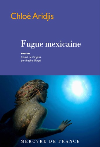 FUGUE MEXICAINE, de Chloe Aridjis | portada del libro