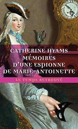 MEMOIRES D'UNE ESPIONNE DE MARIE-ANTOINETTE, de Catherine Hyams | portada del libro