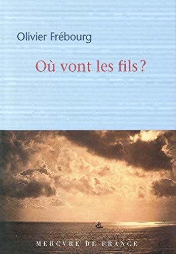 OU VONT LES FILS, de Olivier Frébourg | portada del libro