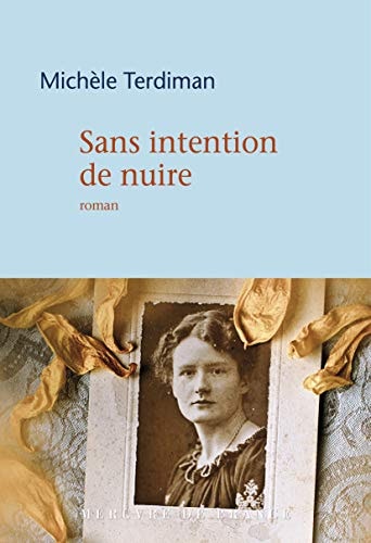 SANS INTENTION DE NUIRE, de Michèle Terdiman | portada del libro