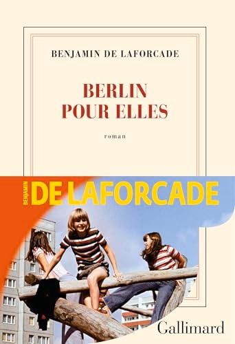 BERLIN POUR ELLES, de Benjamin de Laforcade | portada del libro