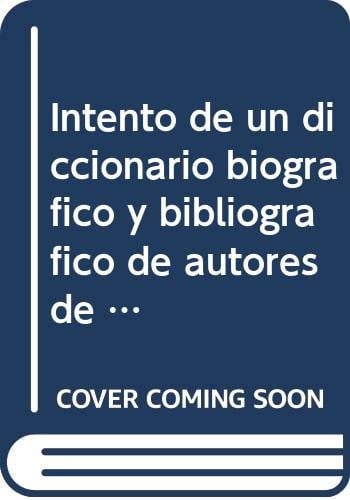 INTENTO DE UN DICCIONARIO BIOGRAFICO Y BIBLIOGRAFICO, de MARTINEZ | portada del libro