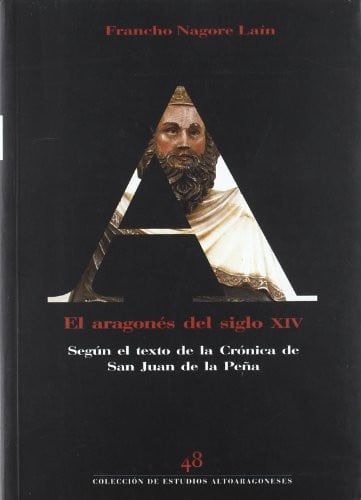 El aragonés del siglo XIV según el texto de la Crónica de San Juan de la Peña, de Nagore Laín | portada del libro