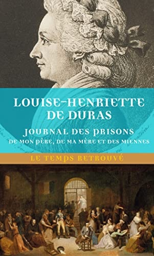 JOURNAL DES PRISONS DE MON PERE DE MA MERE ET DES MIENNES, de Louise-Henriette de Duras | portada del libro