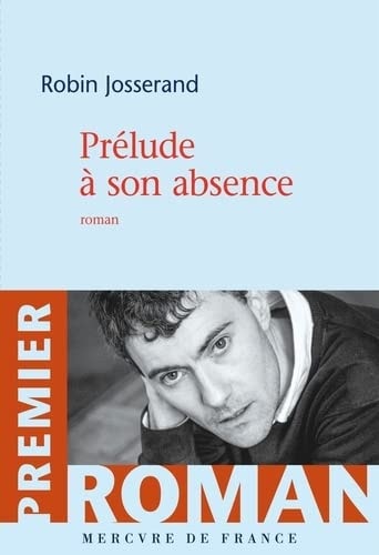 PRELUDE A SON ABSENCE, de ROBIN JOSSERAND | portada del libro