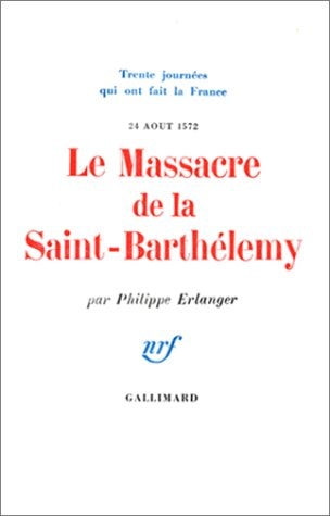 LE MASSACRE DE LA SAINT-BARTHELEMY, de PHILIPPE ERLANGER | portada del libro