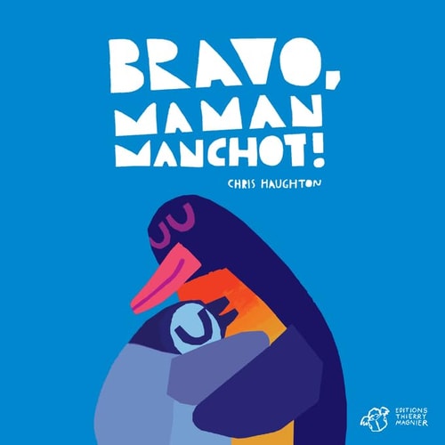 RAVO, MAMAN MANCHOT ! - TOUT-CART (ECB), de Chris Haughton | portada del libro