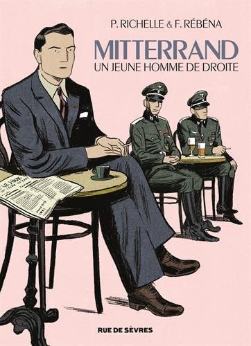 Mitterrand - Une jeune homme de droite, de Philippe Richelle | portada del libro