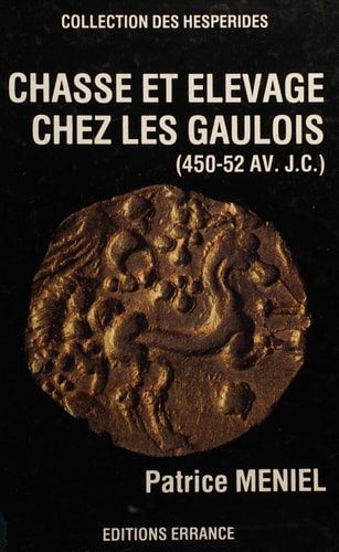 CHASSE ET ELEVAGE CHEZ LES GAULOIS (450 52 AV. J. C.), de Patrice Méniel | portada del libro