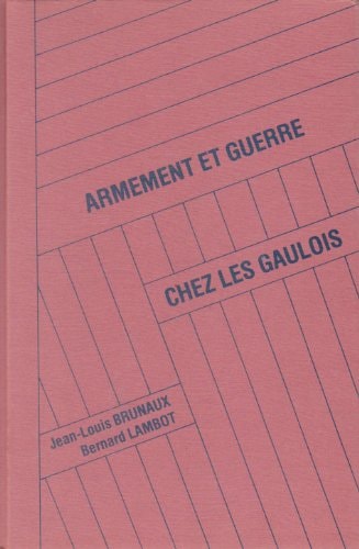 GUERRE ET ARMEMENT CHEZ LES GAULOIS (450 52 AVANT J.-C.), de Brunaux | portada del libro