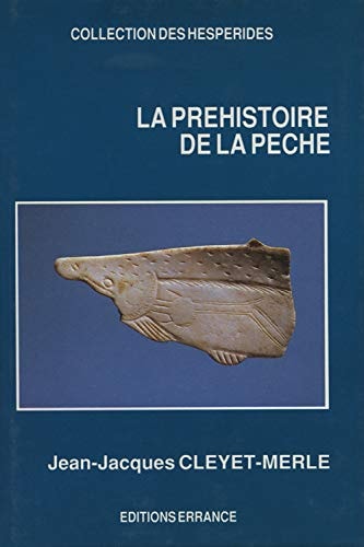 LA PREHISTOIRE DE LA PECHE, de Jean-Jacques Cleyet-Merle | portada del libro