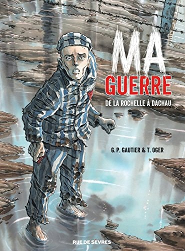 A GUERRE DE LA ROCHELLE A DACHAU, de Guy-Pierre Gautier | portada del libro