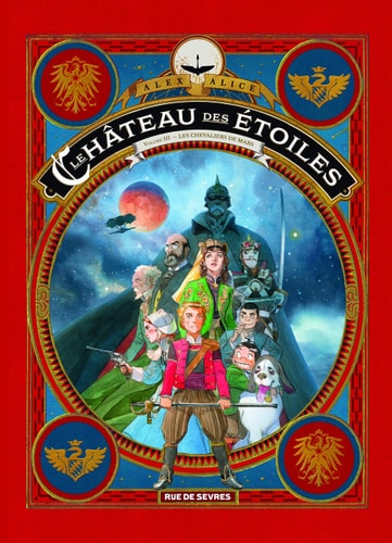 CHATEAU DES ETOILES (LE) TOME 3 LES CHEVALIERS DE MARS, de Alex Alice | portada del libro