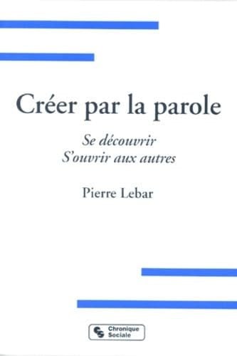 CREER PAR LA PAROLE, de LEBAR P | portada del libro