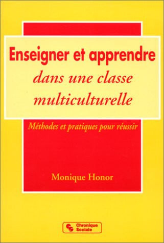 ENSEIGNER ET APPRENDRE DANS UNE CLASSE MULTICULTURELLE, de HONOR M | portada del libro