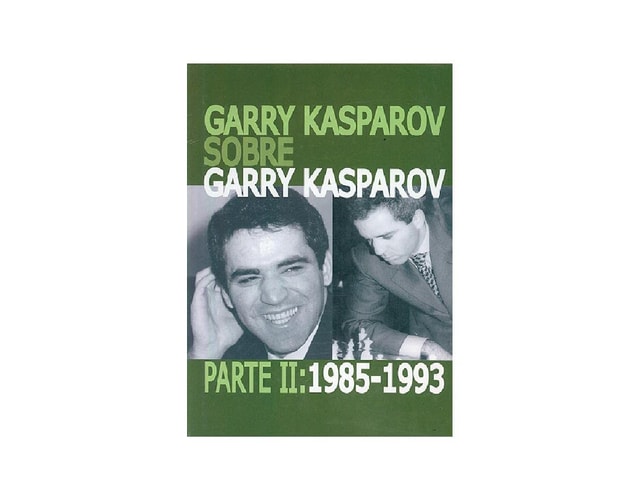 Garry Kasparov sobre Garry Kasparov. Parte II: 1985-1993, de Kasparov | portada del libro