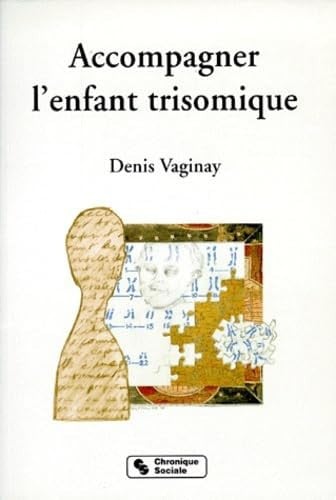 ACCOMPAGNER L'ENFANT TRISOMIQUE, de VAGINAY D | portada del libro