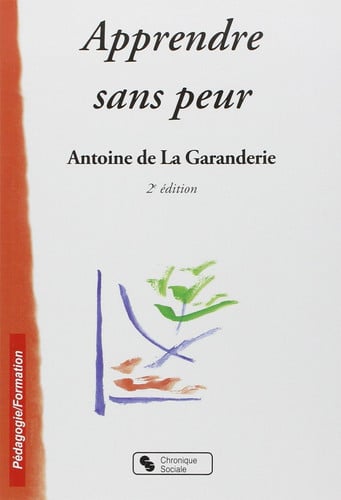 APPRENDRE SANS PEUR 2E ED, de LA GARANDERIE A | portada del libro