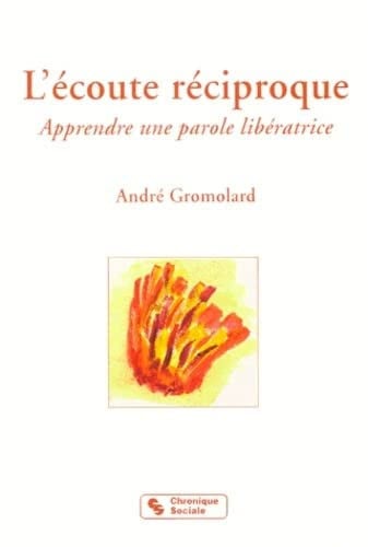 ECOUTE RECIPROQUE L', de GROMOLARD A | portada del libro