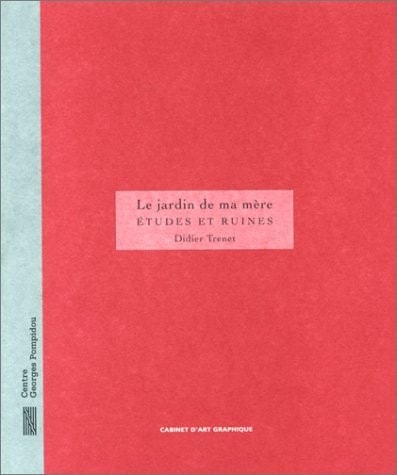 LE JARDIN DE MA MERE, ETUDES ET RUINES, de Didier Trenet | portada del libro