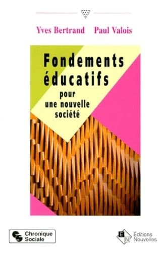 FONDEMENTS EDUCATIFS POUR UNE NOUVELLE SOCIETE, de BERTRAND Y | portada del libro