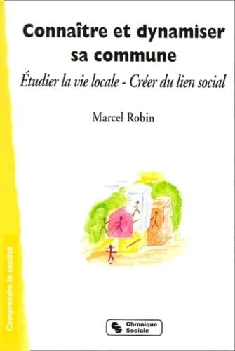 CONNAITRE ET DYNAMISER SA COMMUNE, de ROBIN M | portada del libro