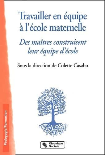 TRAVAILLER EN EQUIPE A L'ECOLE MATERNELLE, de COLLECTIF | portada del libro