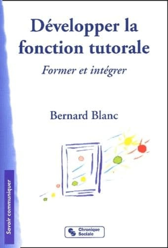 DEVELOPPER LA FONCTION TUTORALE, de BLANC B | portada del libro