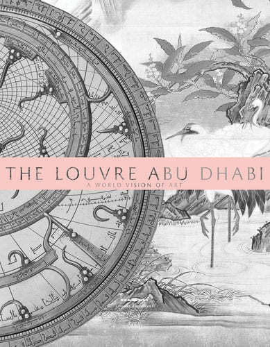 OUVRE ABU DHABI. A WORLD VISION OF ART, de Jean-François Charnier | portada del libro