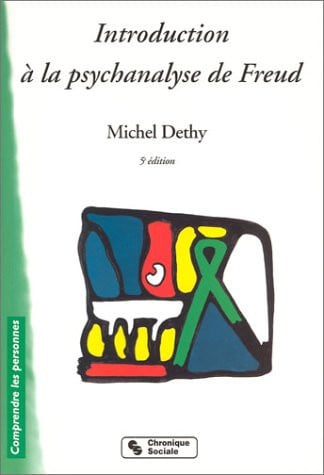 INTRODUCTION A LA PSYCHANALYSE DE FREUD 3E EDITION, de DETHY M | portada del libro