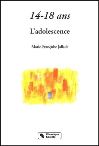 14 18 ANS ADOLESCENCE, de COTE JALLADE MF | portada del libro