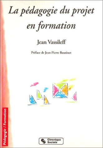 PEDAGOGIE DU PROJET EN FORMATION 5E ED, de VASSILEFF J | portada del libro