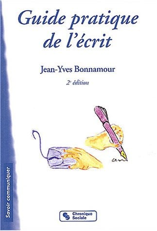 GUIDE PRATIQUE DE L'ECRIT 2E ED., de BONNAMOUR JY | portada del libro