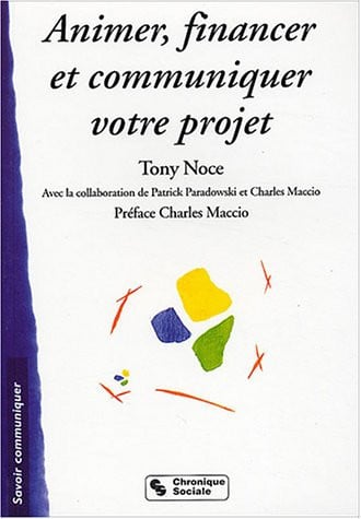 ANIMER FINANCER COMMUNIQUER UN PROJET, de NOCE T | portada del libro