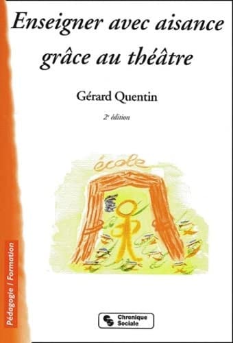 ENSEIGNER AVEC AISANCE GRACE AU THEATRE 2E EDITION, de QUENTIN G | portada del libro