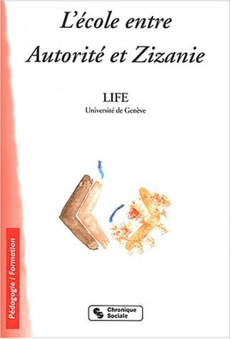 ECOLE ENTRE AUTORITE ET ZIZANIE, de LIFE | portada del libro