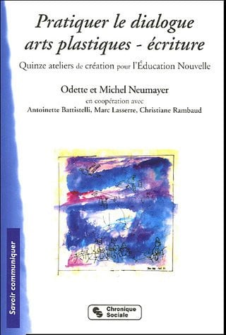PRATIQUER LE DIALOGUE ARTS PLASTIQUES ECRITURE, de NEUMAYER ODETTE | portada del libro