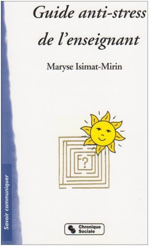GUIDE ANTI-STRESS DE L'ENSEIGNANT, de ISIMAT-MIRIN MA | portada del libro