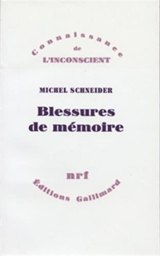 BLESSURES DE MEMOIRE, de Michel Schneider | portada del libro