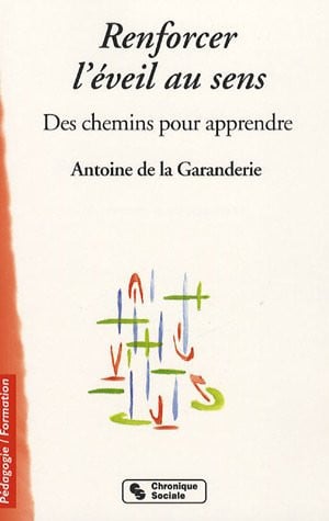 RENFORCER L'EVEIL AU SENS DES CHEMINS POUR APPRENDRE, de DE LA GARANDERI | portada del libro