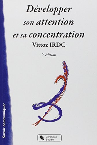 DEVELOPPER SON ATTENTION ET SA CONCENTRATION, de VITTOZ IRDC | portada del libro