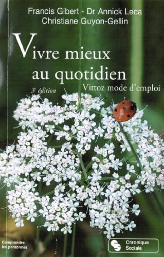 VIVRE MIEUX AU QUOTIDIEN EXERCICES DE LA METHODES VITTOZ, de COLLECT VITTOZ | portada del libro