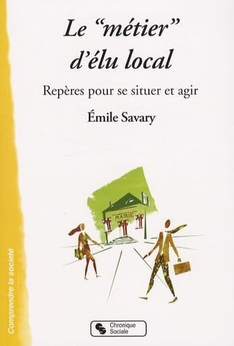 METIER D'ELU LOCAL LE, de SAVARY EMILE | portada del libro