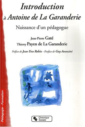 INTRODUCTION A ANTOINE DE LA GARANDERIE NAISSANCE PEDAGOGU, de GATE DE LA GARA | portada del libro