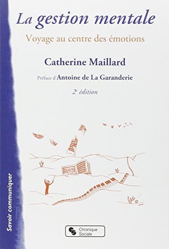 GESTION MENTALE VOYAGE AU COEUR DES EMOTIONS LA, de MAILLARD CATHER | portada del libro