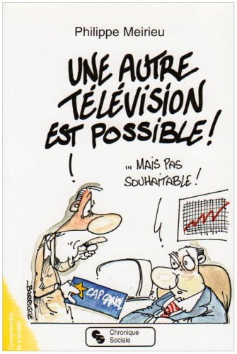 AUTRE TELEVISION EST POSSIBLE UNE, de MEIRIEU PHILIPP | portada del libro