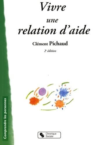 VIVRE UNE RELATION D'AIDE 2EME EDITION, de PICHAUD CLEMENT | portada del libro