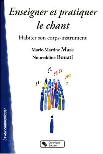ENSEIGNER ET PRATIQUER LE CHANT, de BOUATI & MARC | portada del libro