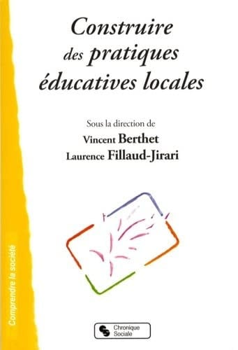 CONSTRUIRE DES PRATIQUES EDUCATIVES LOCALES, de BERTHET & FILLA | portada del libro