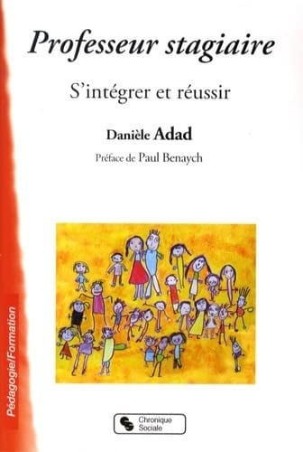 PROFESSEUR STAGIAIRE S'INTEGRER ET REUSSIR, de ADAD DANIELE | portada del libro